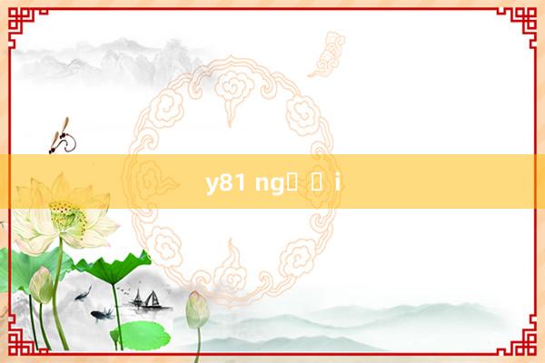 y81 người