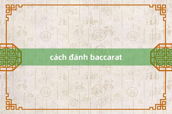 cách đánh baccarat