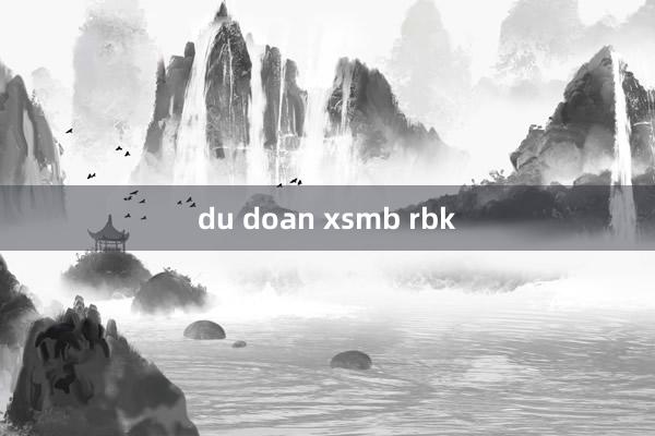 du doan xsmb rbk