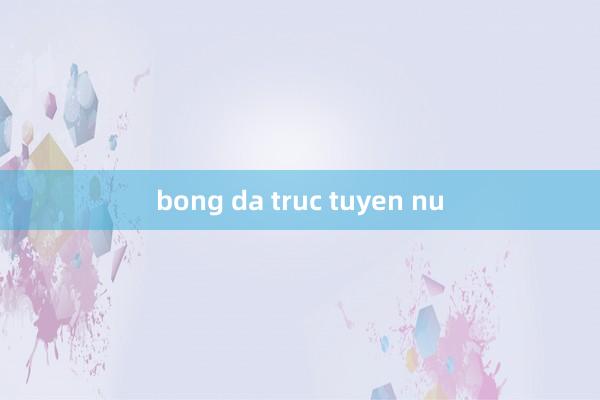 bong da truc tuyen nu