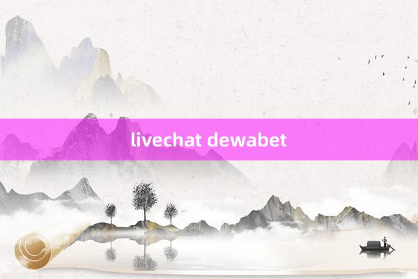 livechat dewabet