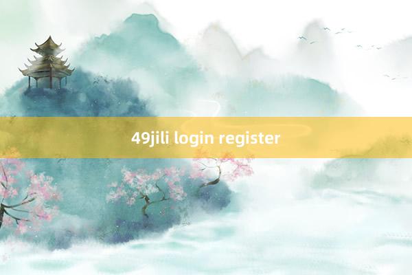 49jili login register